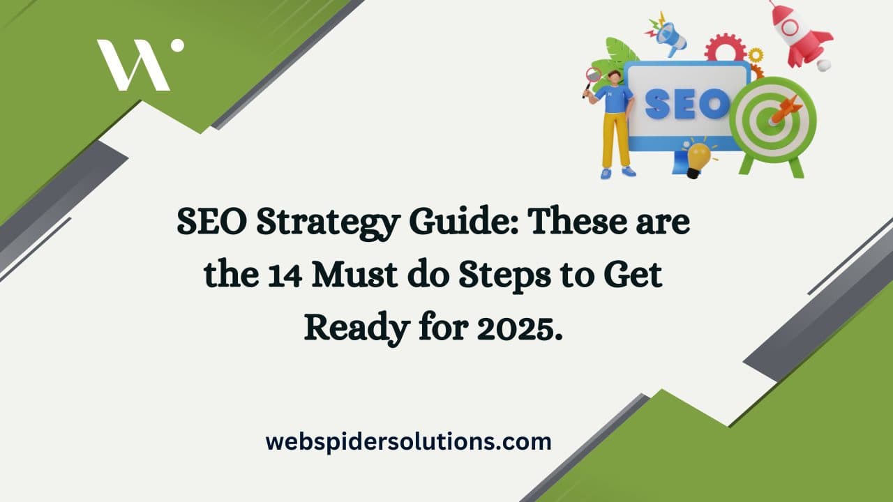 SEO Strategy Guide These are the 14 Must do Steps to Get Ready for 2025.