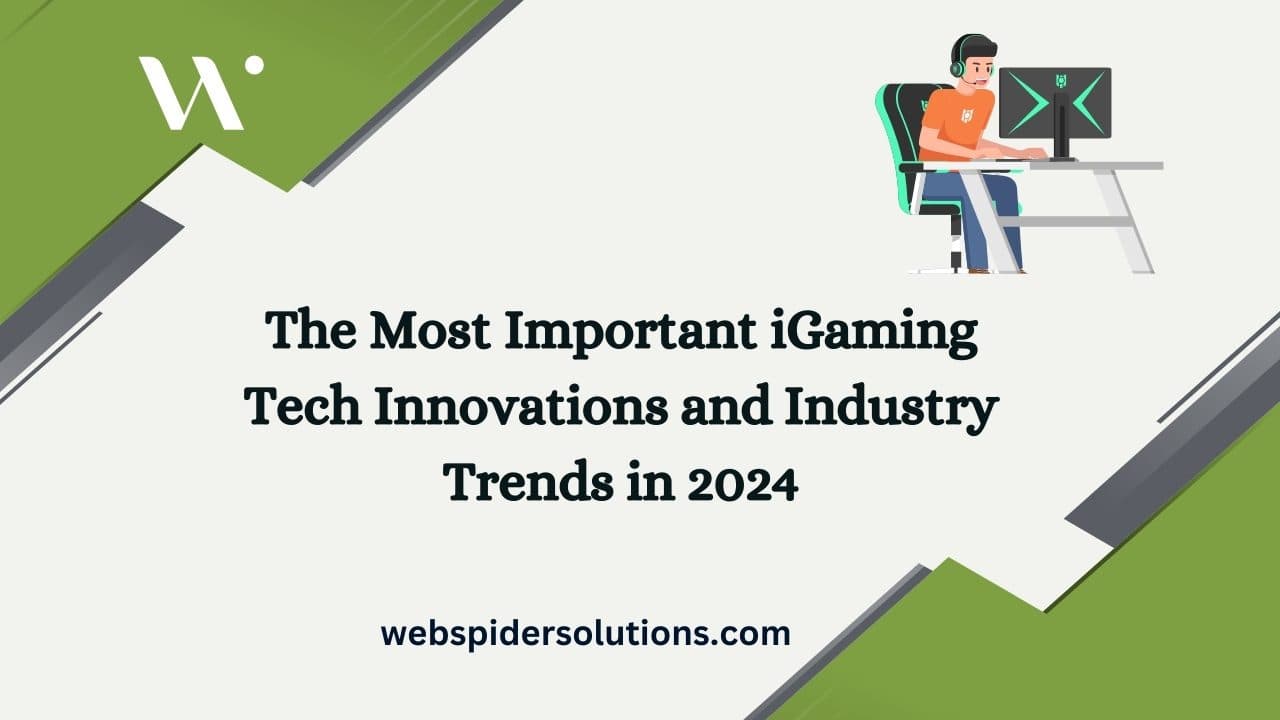 The Most Important iGaming Tech Innovations and Industry Trends in 2024