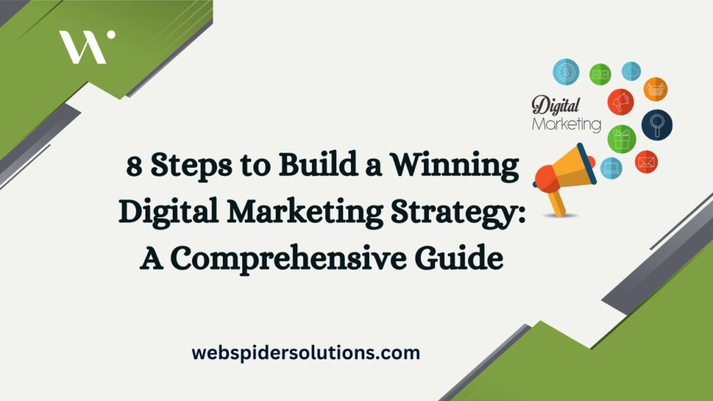 8 Steps to Build a Winning Digital Marketing Strategy A Comprehensive Guide