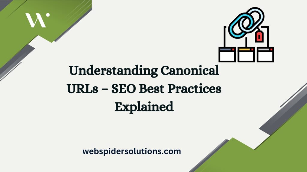 Understanding Canonical URLs – SEO Best Practices Explained