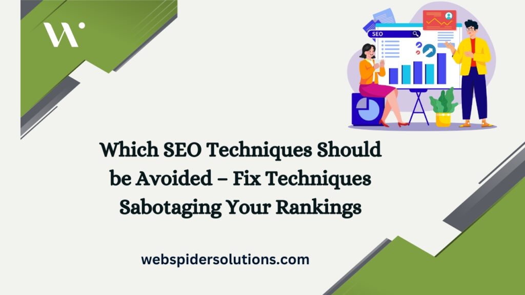 Which SEO Techniques Should be Avoided – Fix Techniques Sabotaging Your Rankings