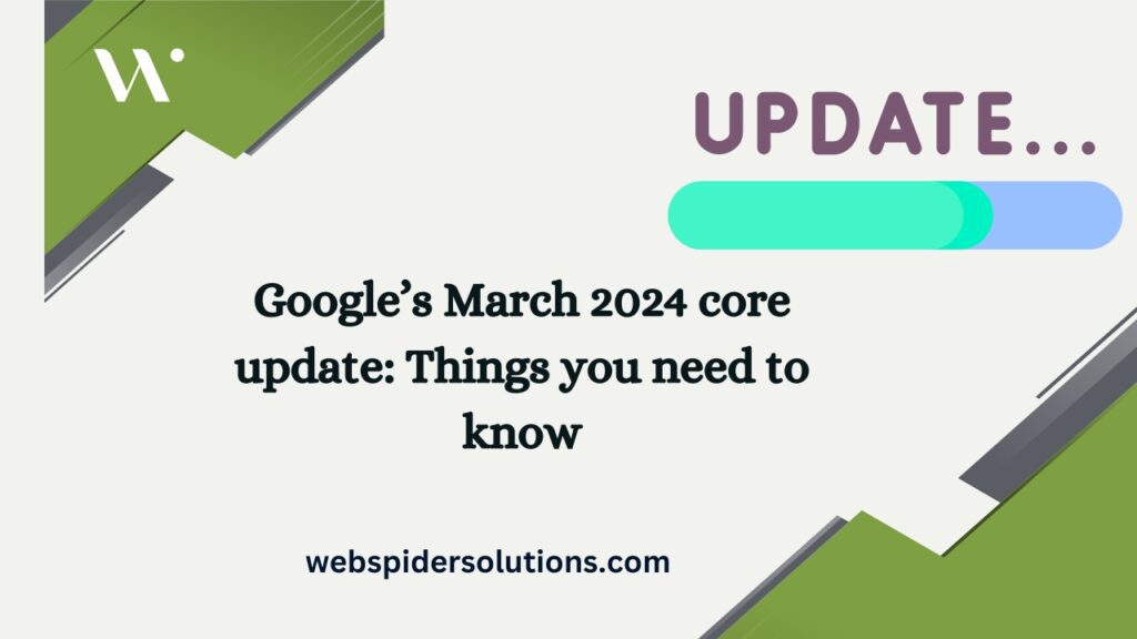 Google’s March 2024 core update: Things you need to know