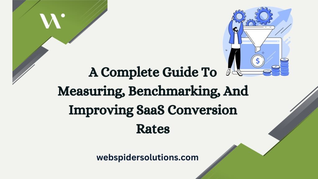 A Complete Guide To Measuring, Benchmarking, And Improving SaaS Conversion Rates
