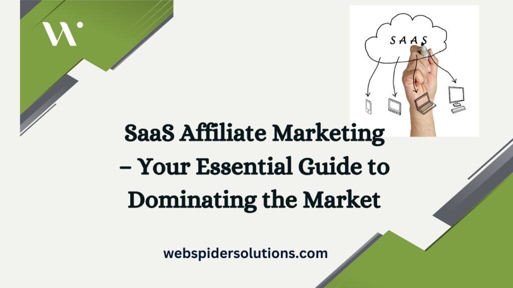 SaaS Affiliate Marketing – Your Essential Guide to Dominating the Market