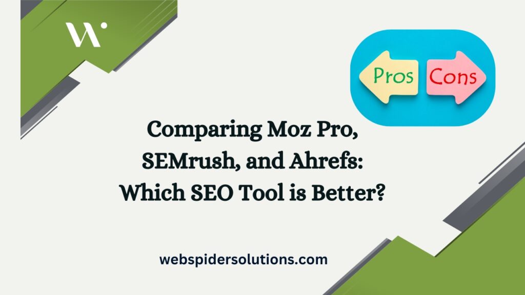 Comparing Moz Pro, SEMrush, and Ahrefs Which SEO Tool is Better