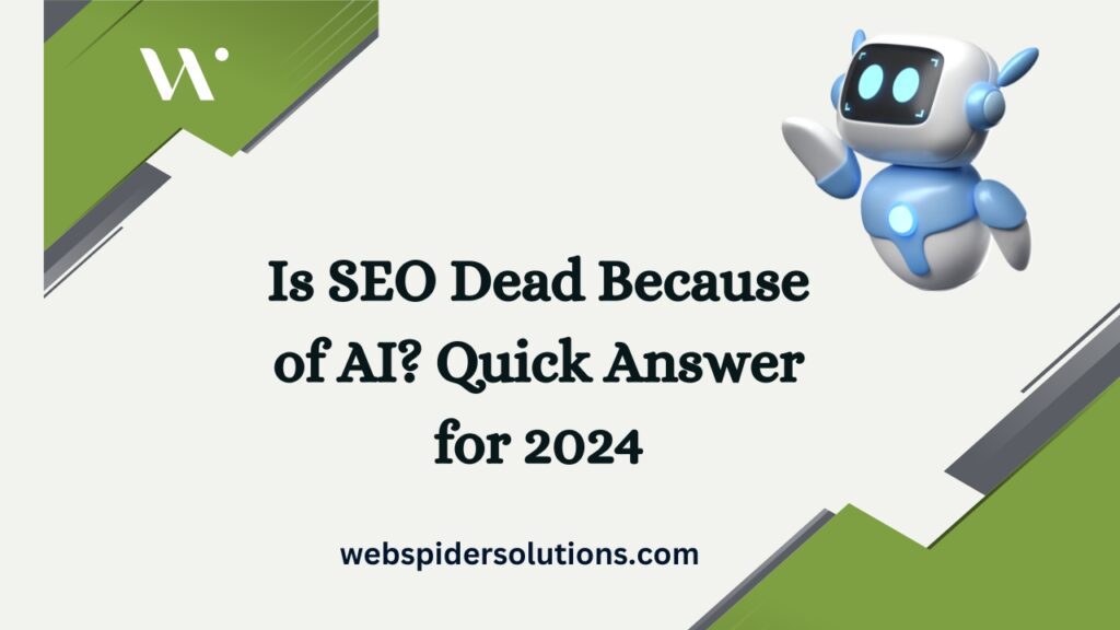 Is SEO Dead Because of AI Quick Answer for 2024