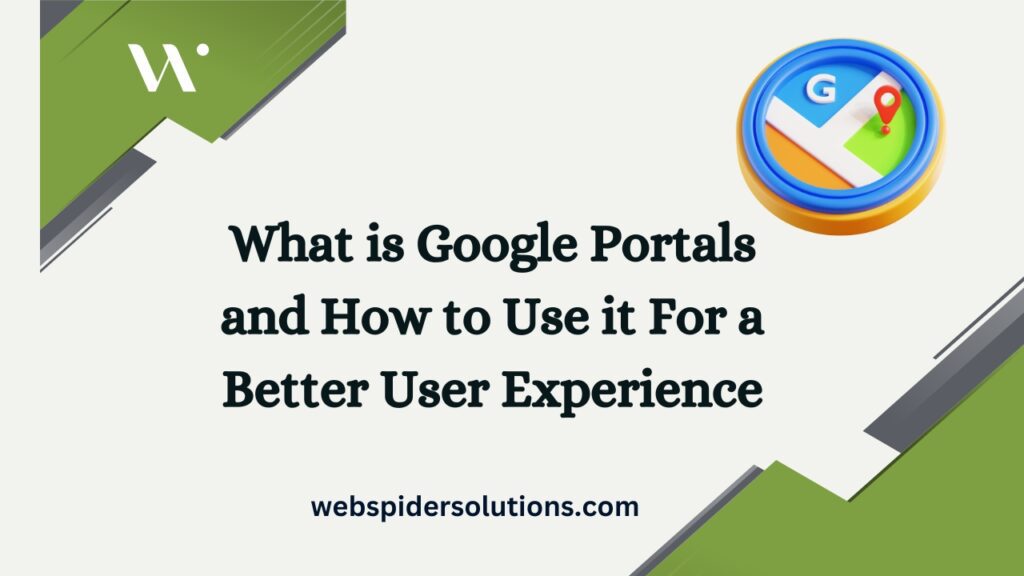 What is Google Portals and How to Use it For a Better User Experience