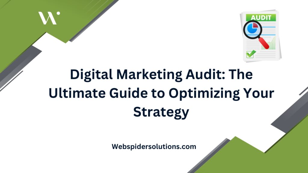 Digital Marketing Audit The Ultimate Guide to Optimizing Your Strategy