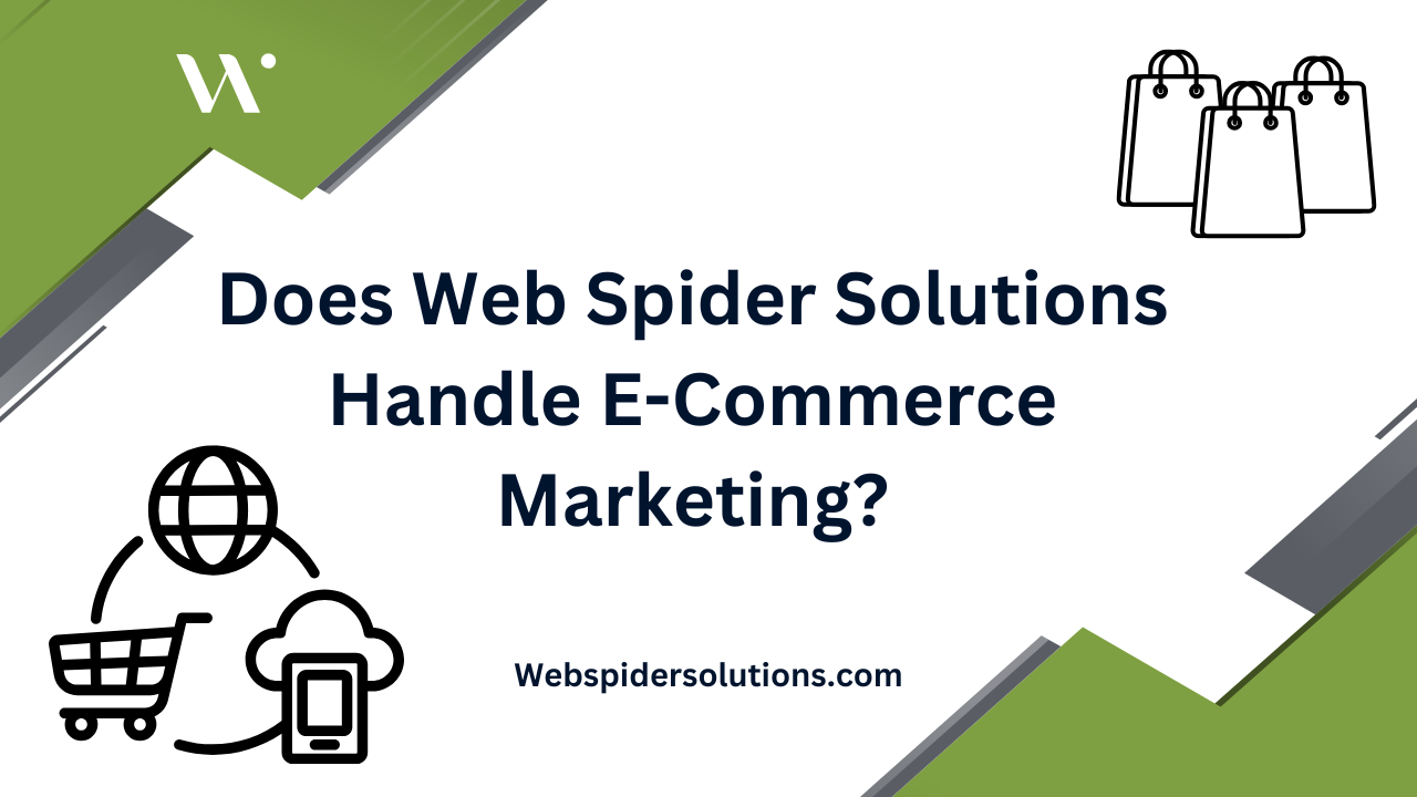 Web Spider Solutions Handle E-Commerce Marketing
