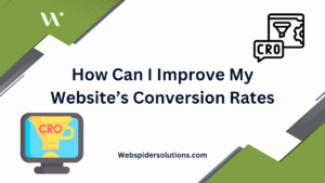 Can I Improve My Website’s Conversion Rates