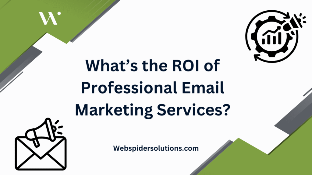 the ROI of Professional Email Marketing Services