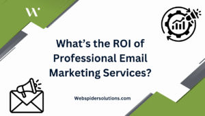 the ROI of Professional Email Marketing Services