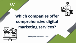 companies offer comprehensive digital marketing services