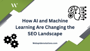 How AI and Machine Learning Are Changing the SEO Landscape