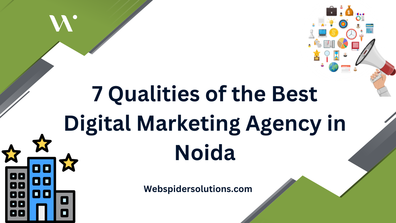 7 Qualities of the Best Digital Marketing Agency in Noida