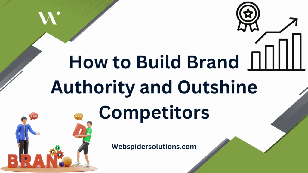 Build Brand Authority and Outshine Competitors