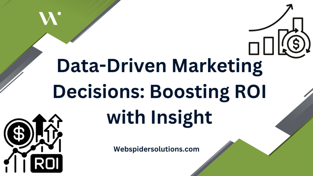 Data-Driven Marketing Decisions: Boosting ROI with Insight