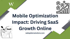 Mobile Optimization Impact: Driving SaaS Growth Online