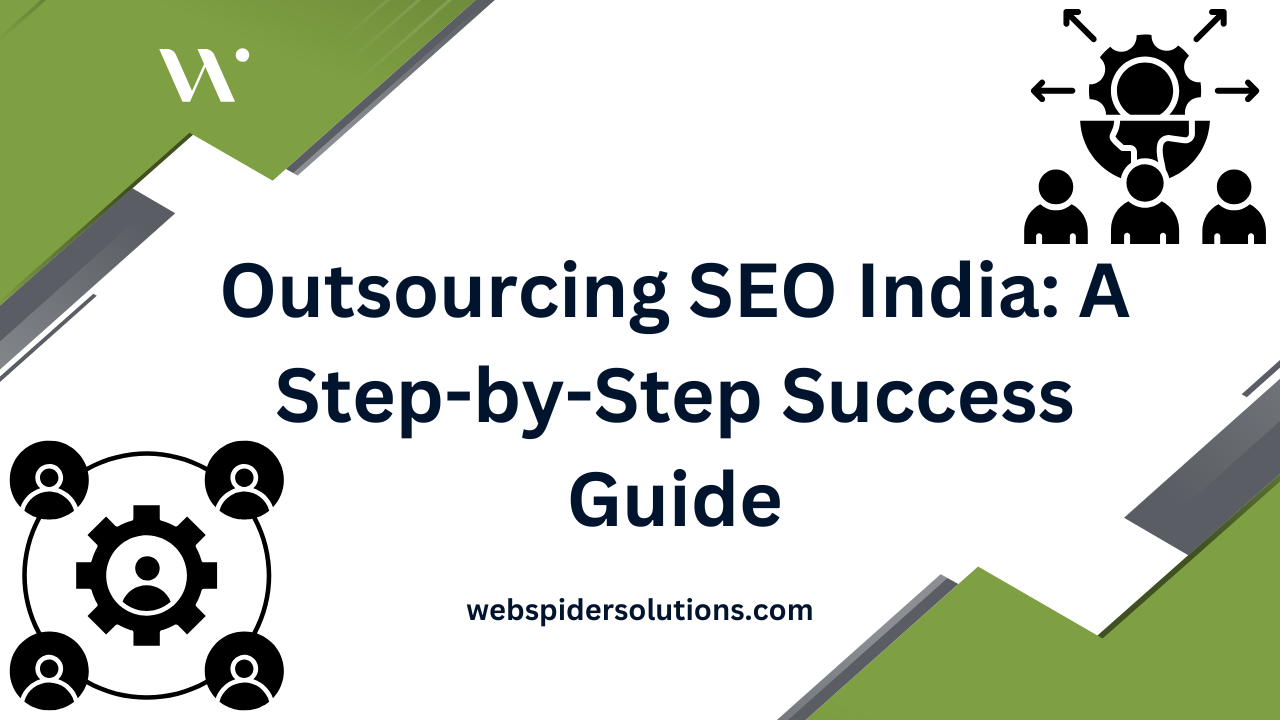 Outsourcing SEO India: A Step-by-Step Success Guide