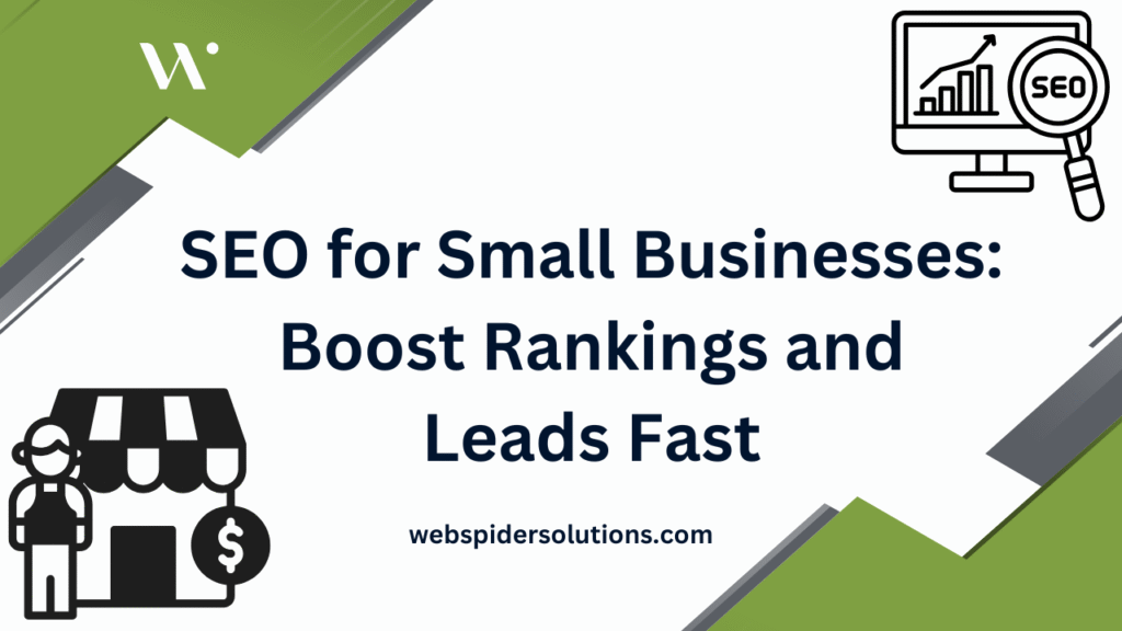 SEO for Small Businesses: Boost Rankings and Leads Fast