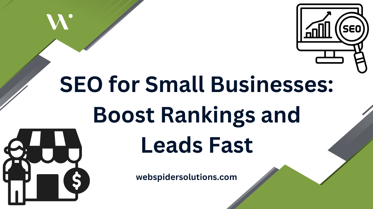 SEO for Small Businesses: Boost Rankings and Leads Fast
