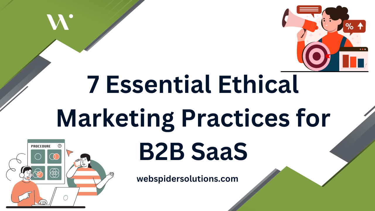 7 Essential Ethical Marketing Practices for B2B SaaS