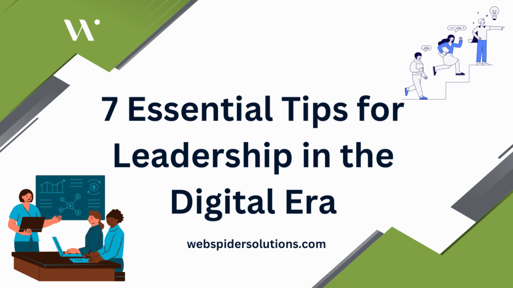 7 Essential Tips for Leadership in the Digital Era